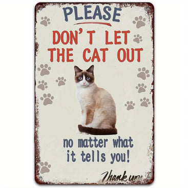 Please Don’t Let the Cat Out Metal Sign