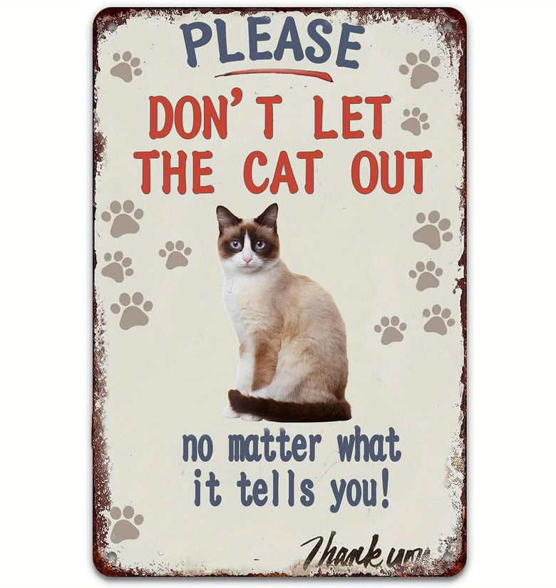 Please Don’t Let the Cat Out Metal Sign